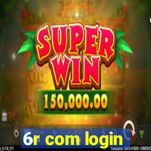 6r com login